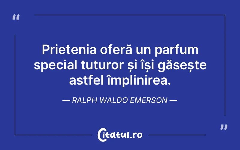 Citat Ralph Waldo Emerson - citate prietenie