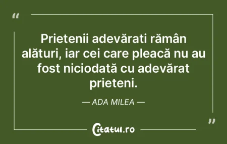 O prietenie adevărată trebuie să fie ...