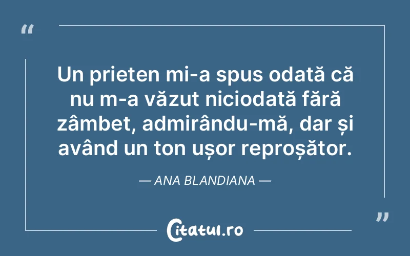 Citat Ana Blandiana - citate prietenie