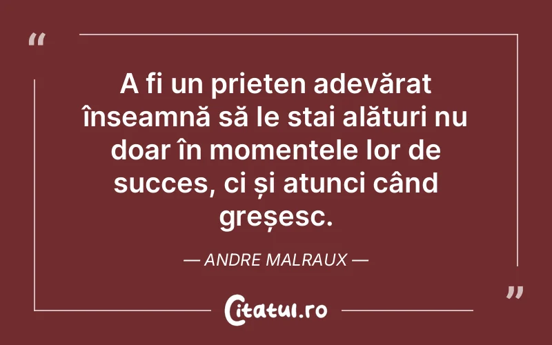 Citat Andre Malraux - citate prietenie
