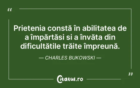 Prietenia adevărată este rară și pre...