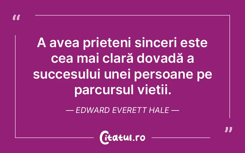 Citat Edward Everett Hale - citate prietenie