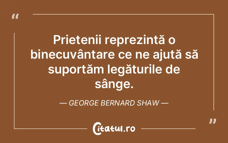 Citat George Bernard Shaw - citate prietenie