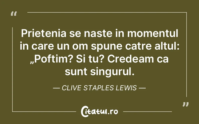 Citat Clive Staples Lewis - citate prietenie