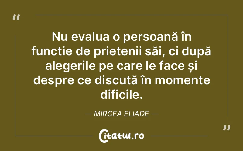 Citat Mircea Eliade - citate prietenie