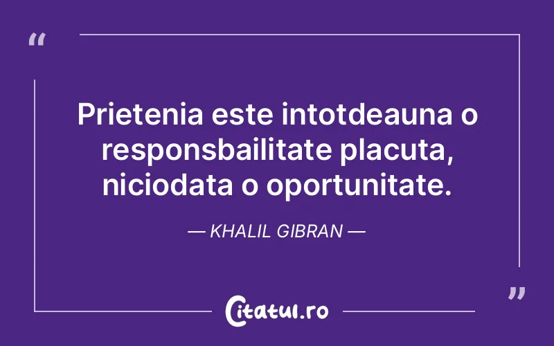 Citat Khalil Gibran - citate prietenie