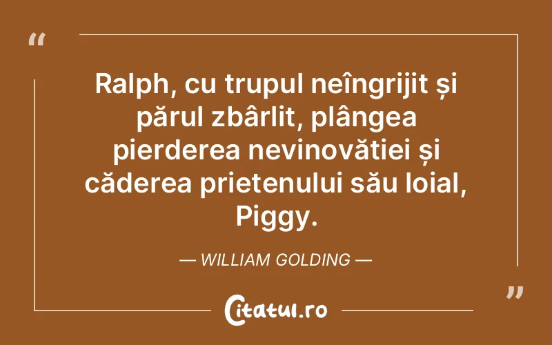 Citat William Golding - citate prietenie