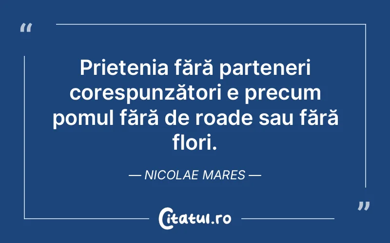 Citat Nicolae Mares - citate prietenie