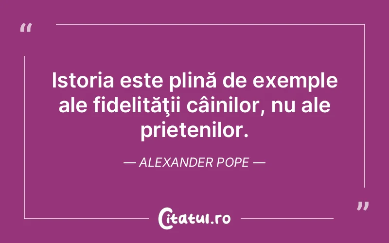Citat Alexander Pope - citate prietenie