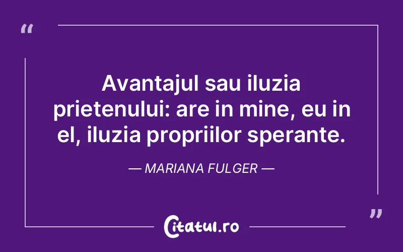 Citat Mariana Fulger - citate prietenie
