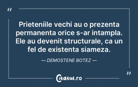 Prieteniile vechi au o prezenta permanen...