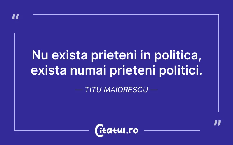 Citat Titu Maiorescu - citate prietenie