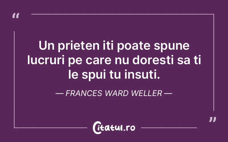 Citat Frances Ward Weller - citate prietenie