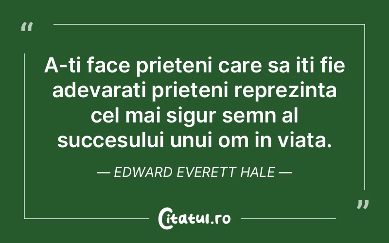 Citat Edward Everett Hale - citate prietenie