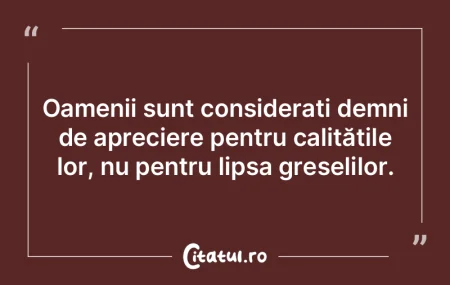 Oamenii sunt considerați demni de aprec...