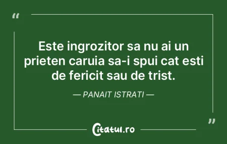 Este ingrozitor sa nu ai un prieten caru...