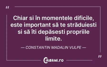 Chiar și în momentele dificile, este i...