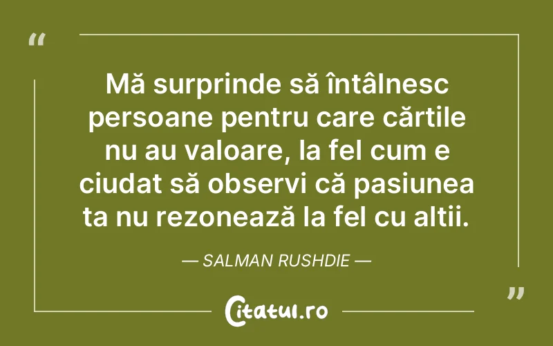 Citat Salman Rushdie - citate prietenie