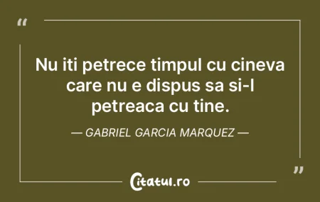 Nu iti petrece timpul cu cineva care nu ...