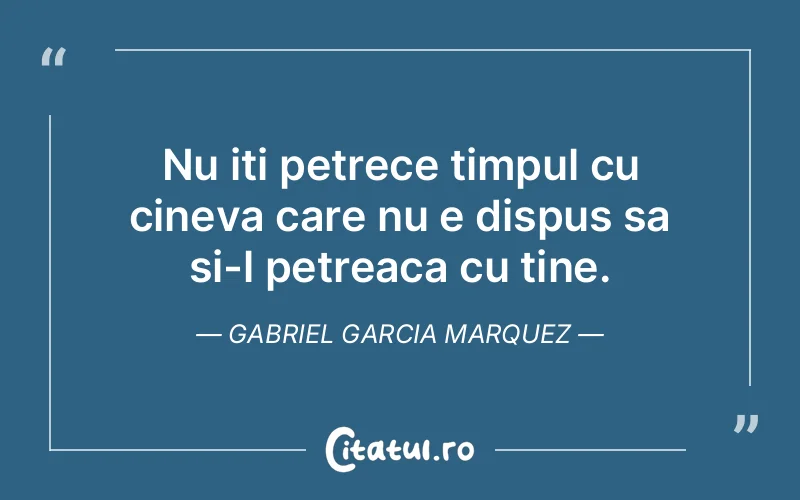 Citat Gabriel Garcia Marquez - citate prietenie