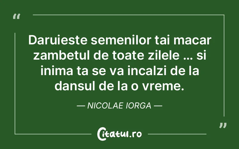 Citat Nicolae Iorga - citate prietenie