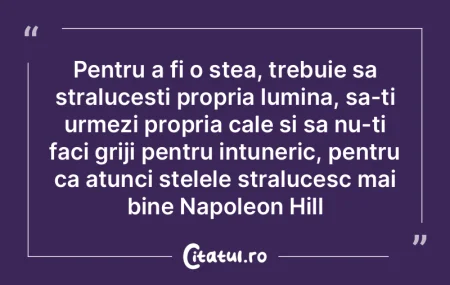 Pentru a fi o stea, trebuie sa straluces...