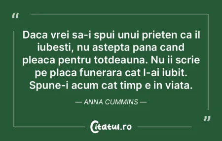 Daca vrei sa-i spui unui prieten ca il i...