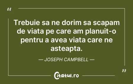 Trebuie sa ne dorim sa scapam de viata p...