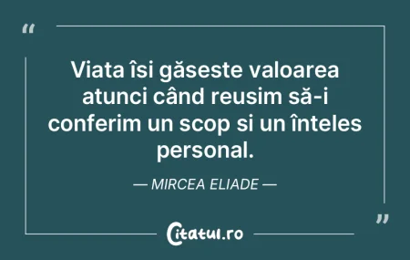 Viața își găsește valoarea atunci c...