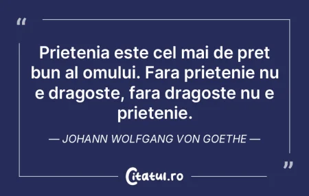 Prietenia este cel mai de pret bun al om...