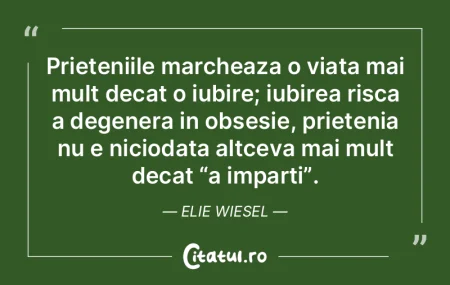 Prieteniile marcheaza o viata mai mult d...