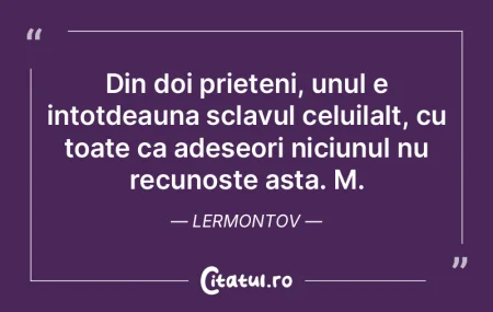 Din doi prieteni, unul e intotdeauna scl...