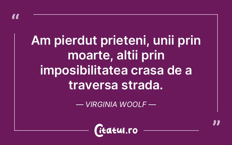 Citat Virginia Woolf - citate prietenie