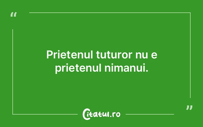 Citat Autor necunoscut - citate prietenie
