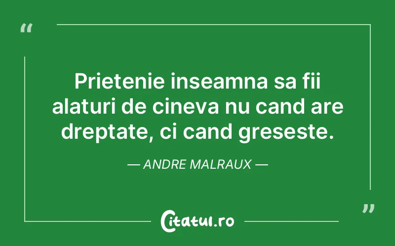 Citat Andre Malraux - citate prietenie