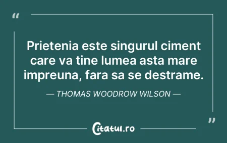 Prietenia este singurul ciment care va t...