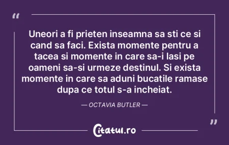 Uneori a fi prieten inseamna sa sti ce s...