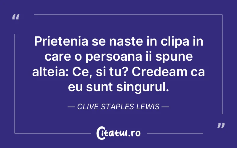 Citat Clive Staples Lewis - citate prietenie