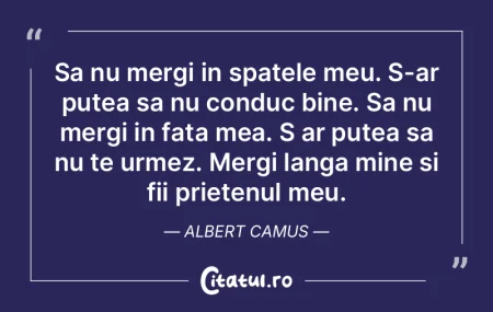 Sa nu mergi in spatele meu. S-ar putea s...