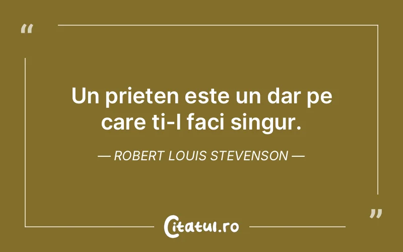 Citat Robert Louis Stevenson - citate prietenie