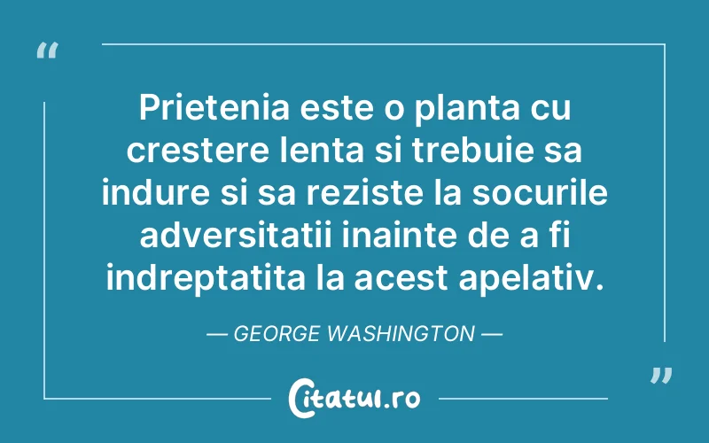 Citat George Washington - citate prietenie
