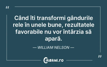 Când îți transformi gândurile rele �...