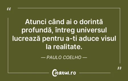 Atunci când ai o dorință profundă, �...
