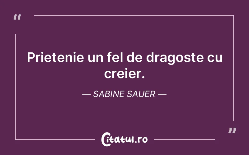 Citat Sabine Sauer - citate prietenie
