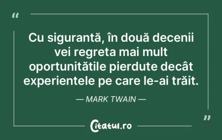 Cu siguranță, în două decenii vei re...