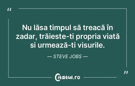 Nu lăsa timpul să treacă în zadar, t...
