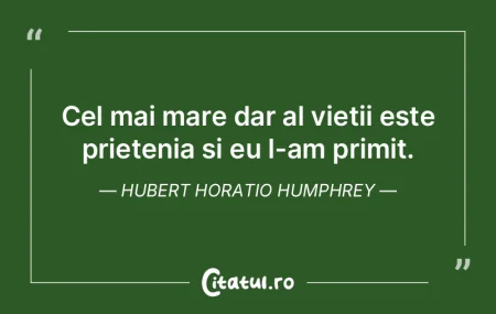 Cel mai mare dar al vietii este prieteni...