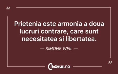Prietenia este armonia a doua lucruri co...