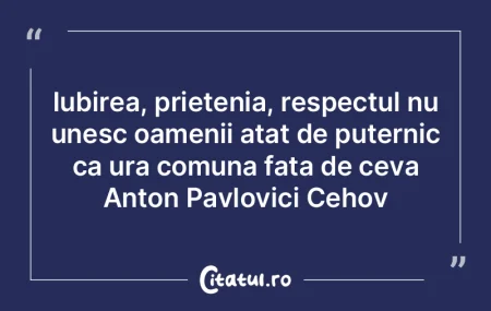 Iubirea, prietenia, respectul nu unesc o...