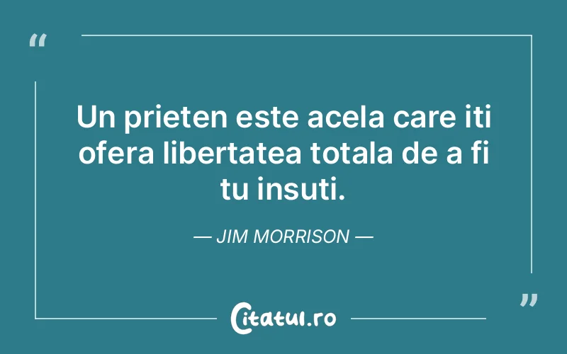 Citat Jim Morrison - citate prietenie